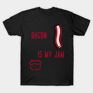 BACON IS MY JAM T-Shirt